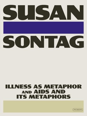 cover image of Illness as Metaphor and AIDS and Its Metaphors